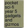Pocket Sci-Fi Year 5 Gadgets And Gizmos door Simon Brown