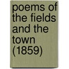 Poems Of The Fields And The Town (1859) door John Alfred Langford