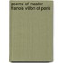 Poems of Master Franois Villon of Paris