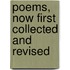 Poems, Now First Collected And Revised