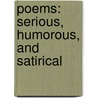 Poems: Serious, Humorous, And Satirical door Charles Carrick