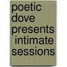 Poetic Dove Presents  Intimate Sessions door Patricia Garcia
