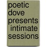 Poetic Dove Presents  Intimate Sessions by Patricia Garcia