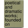 Poetical And Dramatic Works; Founded On door Samuel Taylor Coleridge