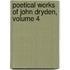 Poetical Works of John Dryden, Volume 4