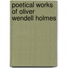 Poetical Works of Oliver Wendell Holmes door Onbekend