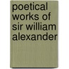 Poetical Works of Sir William Alexander door William Alexander Stirling
