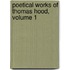 Poetical Works of Thomas Hood, Volume 1