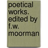Poetical Works. Edited By F.W. Moorman door Frederic William Moorman