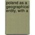 Poland As A Geographical Entity, With A