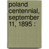 Poland Centennial, September 11, 1895 :