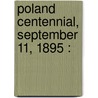 Poland Centennial, September 11, 1895 : by Bert M. Fernald