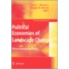 Political Economies Of Landscape Change door James L. Jr. Wescoat