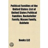 Political Families of the United States by Books Llc