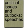 Political Issues And Outlooks; Speeches door William H. Taft
