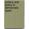 Politics And Policy In Democratic Spain by Paul Heywood