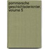Pommersche Geschichtsdenkmler, Volume 5