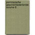 Pommersche Geschichtsdenkmler, Volume 6