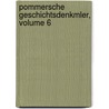 Pommersche Geschichtsdenkmler, Volume 6 by K. Theodor Pyl