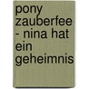 Pony Zauberfee - Nina hat ein Geheimnis door Sabine Streufert