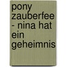 Pony Zauberfee - Nina hat ein Geheimnis by Sabine Streufert
