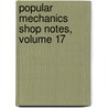 Popular Mechanics Shop Notes, Volume 17 door Onbekend