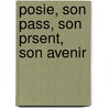 Posie, Son Pass, Son Prsent, Son Avenir by Raoul Lafagette