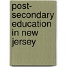 Post- Secondary Education In New Jersey by Miriam T. Timpledon