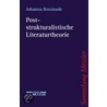 Poststrukturalistische Literaturtheorie by Johanna Bossinade