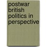 Postwar British Politics in Perspective door Southward Et Al