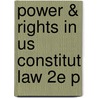 Power & Rights In Us Constitut Law 2e P by Thomas Lundmark