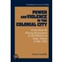 Power and Violence in the Colonial City