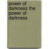 Power of Darkness the Power of Darkness by Leo Tolstoy