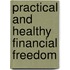 Practical And Healthy Financial Freedom