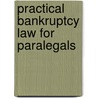 Practical Bankruptcy Law For Paralegals door Richard E. Boyer