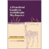 Practical Guide to Vertebrate Mechanics door Christopher McGowan