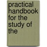 Practical Handbook For The Study Of The door Michael Seisenberger