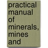 Practical Manual Of Minerals, Mines And door H.S. 1823-1894 Osborn