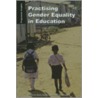 Practising Gender Equality in Education door Sheila Aikman