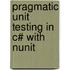Pragmatic Unit Testing in C# with Nunit