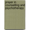 Prayer In Counselling And Psychotherapy door Peter Madsen Gubi