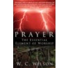 Prayer The Essential Element Of Worship door W.C. Wilson