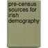 Pre-Census Sources For Irish Demography