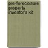 Pre-Foreclosure Property Investor's Kit