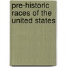 Pre-Historic Races Of The United States door John Wells Foster