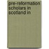 Pre-Reformation Scholars In Scotland In
