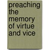 Preaching the Memory of Virtue and Vice door Kimberly A. Rivers