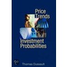Price Trends & Investment Probabilities by Thomas Dussault