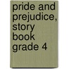 Pride and Prejudice, Story Book Grade 4 door Jane Austen