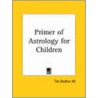 Primer Of Astrology For Children (1930) door Brother Xii The Brother Xii